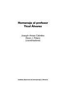 Cover of: Homenaje al profesor Ticul Álvarez by Joaqín Arroyo Cabrales, Oscar J. Polaco, coordinadores.
