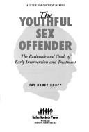 The youthful sex offender by Fay Honey Knopp