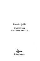 Cover of: Fascismo e complessità by Romolo Gobbi