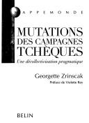Cover of: Mutations des campagnes tchèques by Georgette Zrinscak