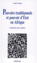 Cover of: Pouvoirs traditionnels et pouvoir d'Etat en Afrique: l'illusion universaliste