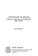 Cover of: A dictionary of Kwoma: a Papuan language of north-east New Guinea