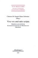 Cover of: Viva vox und ratio scripta: mündliche und schriftliche Kommunikationsformen im Mönchtum des Mittelalters