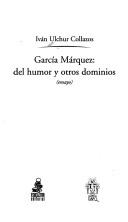 Cover of: García Márquez, del humor y otros dominios: ensayo