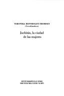Juchitán, la ciudad de las mujeres by Veronika Bennholdt-Thomsen