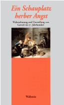 Cover of: Ein Schauplatz herber Angst: Wahrnehmung und Darstellung von Gewalt im 17. Jahrhundert