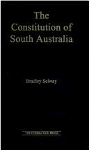 The Constitution of South Australia by Bradley Selway