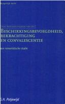 Cover of: Beschikkingsbevoegdheid, bekrachtiging en convalescentie: een romanistische studie