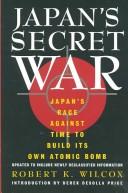 Cover of: Japan's secret war by Robert K. Wilcox