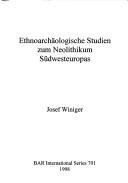 Cover of: Ethnoarchäologische Studien zum Neolithikum Südwesteuropas