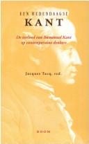 Cover of: Een hedendaagse Kant: de invloed van Immanuel Kant op contemporaine denkers