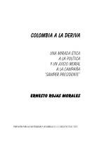 Cover of: Colombia a la deriva by Ernesto Rojas Morales