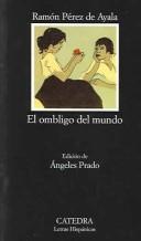 Cover of: El ombligo del mundo by Ramón Pérez de Ayala
