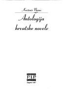 Cover of: Antologija hrvatske novele