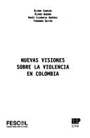 Cover of: Nuevas visiones sobre la violencia en Colombia