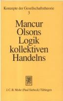 Cover of: Mancur Olsons Logik kollektiven Handelns by herausgegeben von Ingo Pies und Martin Leschke.