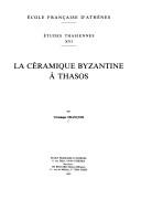Cover of: La céramique byzantine à Thasos