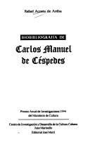 Cover of: Biobibliografía de Carlos Manuel de Céspedes by Rafael Acosta de Arriba