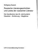 Cover of: Russische Literaturgeschichten und Lexika der russischen Literatur: die Handbücher des 20. Jahrhunderts : Überblick, Einführung, Wegführer