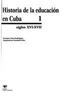 Cover of: Historia de la educación en Cuba
