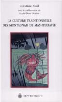 La culture traditionnelle des Montagnais de Mashteuiatsh, Pointe-Bleue by Christiane Noël