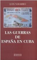 Cover of: Las guerras de España en Cuba