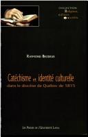 Cover of: Catéchisme et identité culturelle dans le diocèse de Québec de 1815 by Raymond Brodeur