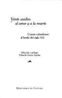 Cover of: Veinte asedios al amor y a la muerte: cuento colombiano al borde del siglo XXI