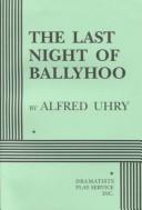 Cover of: The last night of Ballyhoo by Alfred Uhry