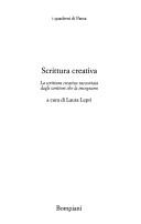 Cover of: Scrittura creativa: la scrittura creativa raccontata dagli scrittori che la insegnano