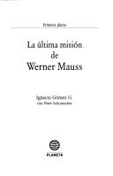 La última misión de Werner Mauss by Ignacio Gómez G.