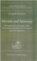 Cover of: Alterität und Stereotyp: die Funktion des Fremden in den "international Novels" von E.M. Forster und D.H. Lawrence