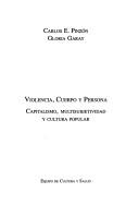 Cover of: Violencia, cuerpo y persona: capitalismo, multisubjetividad y cultura popular