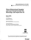Cover of: Three-dimensional imaging and laser-based systems for metrology and inspection III: 14-15 October, 1997, Pittsburgh, Pennsylvania