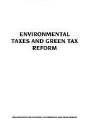 Cover of: Environmental taxes and green tax reform.