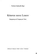 Cover of: Körper ohne Leben: Begegnung und Umgang mit Toten