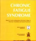 Cover of: Chronic fatigue syndrome: report of a joint working group of the Royal Colleges of Physicians, Psychiatrists and General Practitioners.