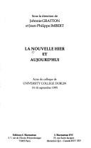 Cover of: La nouvelle hier et aujourd'hui: actes du colloque de University College Dublin, 14-16 septembre 1995