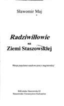 Cover of: Radziwiłłowie na ziemi staszowskiej: wersja popularno-naukowa pracy magisterskiej