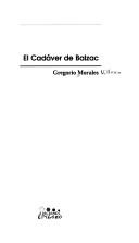 Cover of: El cadáver de Balzac by Gregorio Morales Villena