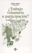 Cover of: Trabajo voluntario o participación?: elementos para una sociología del Tercer Sector