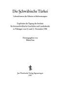 Cover of: Die Schwäbische Türkei: Lebensformen der Ethnien in Südwestungarn : Ergebnisse der Tagung des Instituts für Donauschwäbische Geschichte und Landeskunde in Tübingen vom 10. und 11. November 1994