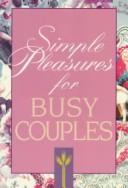 Cover of: Simple pleasures for busy couples.