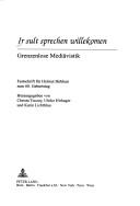 Cover of: Ir sult sprechen willekomen: grenzenlose Mediävistik : Festschrift für Helmut Birkhan zum 60. Geburtstag