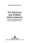 Cover of: Der Deserteur und Erzähler Alfred Andersch: "Dass nichts dunkel gesagt werden darf, was auch klar gesagt werden kann"