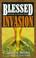 Cover of: Blessed invasion