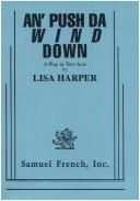 Cover of: An' push da wind down: a play in two acts