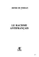 Le racisme antifrançais by Henri de Fersan