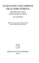 Cover of: Juan Rulfo: los caminos de la fama pública : Juan Rulfo ante la crítica literario-periodística de México : una antología