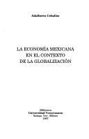 Cover of: La economía mexicana en el contexto de la globalización by Adalberto Ceballos